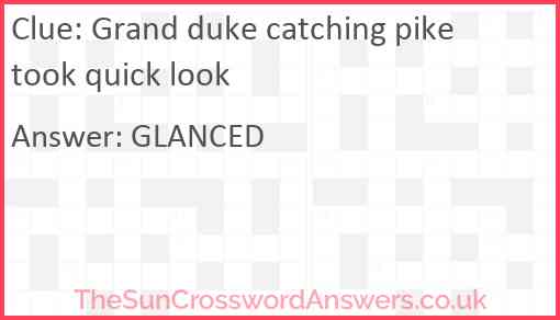 Grand duke catching pike took quick look Answer