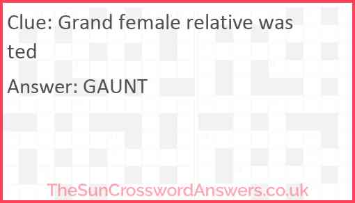 Grand female relative wasted Answer