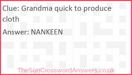 Grandma quick to produce cloth Answer