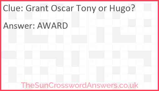 Grant Oscar Tony or Hugo? Answer