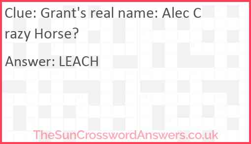 Grant's real name: Alec Crazy Horse? Answer