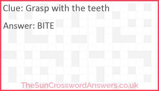 Grasp with the teeth Answer