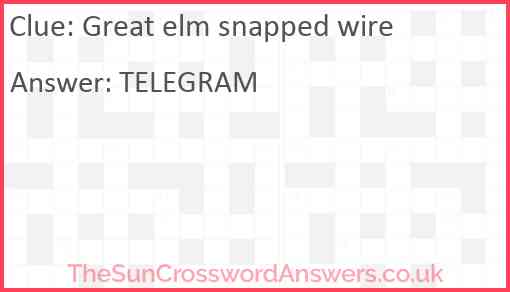 Great elm snapped wire Answer