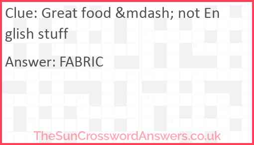 Great food &mdash; not English stuff Answer