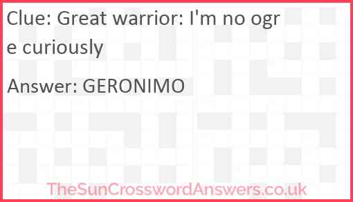 Great warrior: I'm no ogre curiously Answer