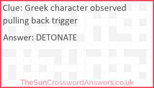 Greek character observed pulling back trigger Answer