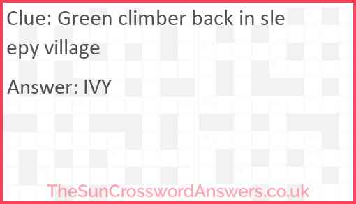 Green climber back in sleepy village Answer