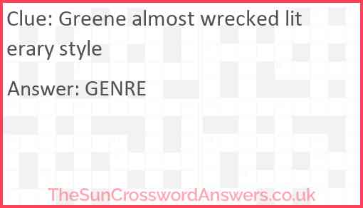 Greene almost wrecked literary style Answer