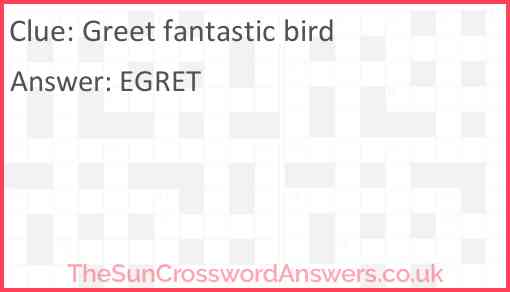 Greet fantastic bird Answer