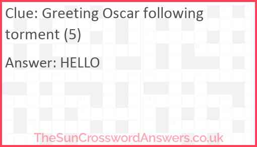 Greeting Oscar following torment (5) Answer