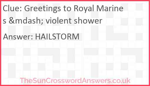Greetings to Royal Marines &mdash; violent shower Answer