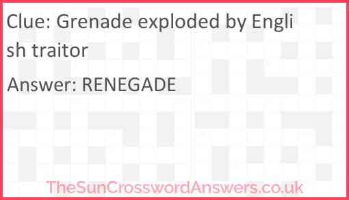 Grenade exploded by English traitor Answer