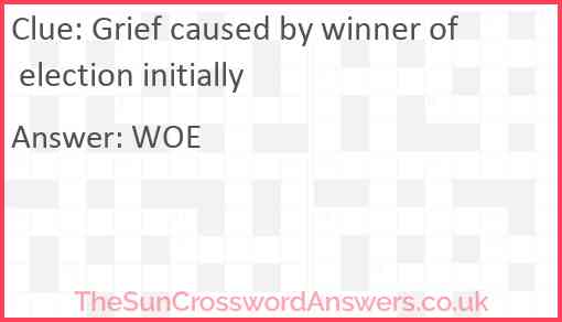 Grief caused by winner of election initially Answer