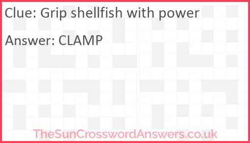 Grip shellfish with power Answer