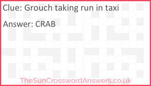 Grouch taking run in taxi Answer