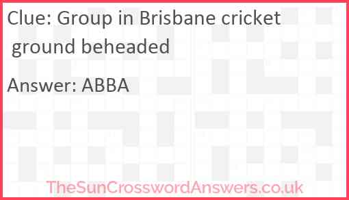 Group in Brisbane cricket ground beheaded Answer