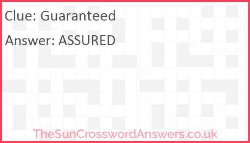 Guaranteed crossword clue TheSunCrosswordAnswers co uk