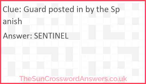 Guard posted in by the Spanish Answer