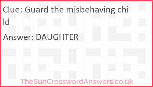 Guard the misbehaving child Answer
