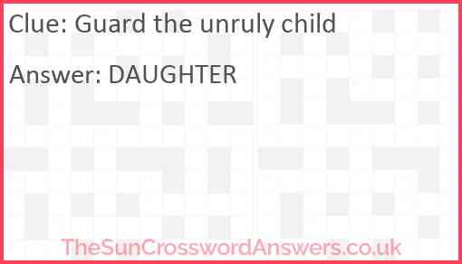 Guard the unruly child Answer