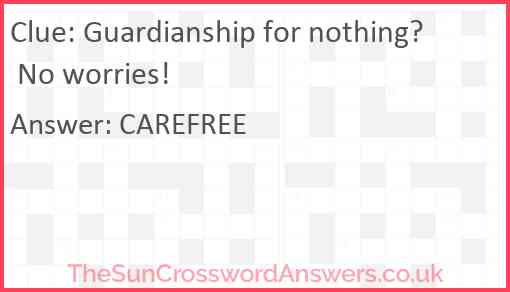 Guardianship for nothing? No worries! Answer