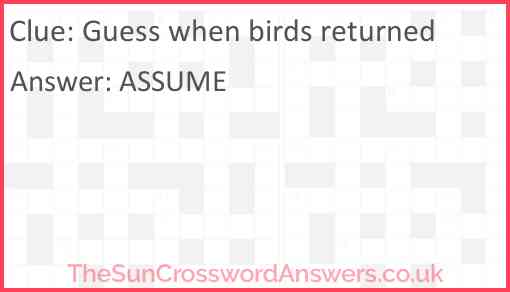 Guess when birds returned Answer