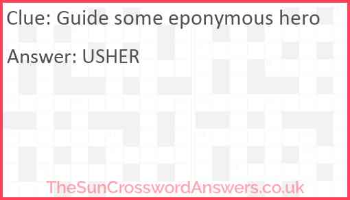 Guide some eponymous hero Answer
