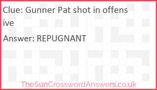 Gunner Pat shot in offensive Answer