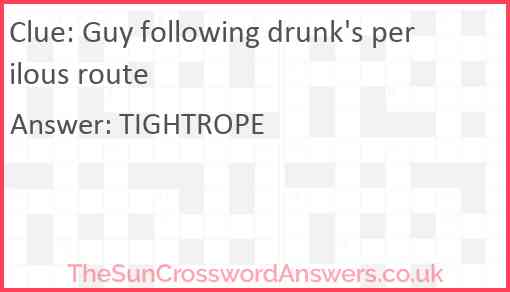 Guy following drunk's perilous route Answer