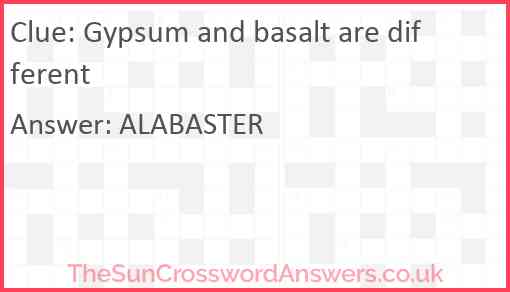 Gypsum and basalt are different Answer