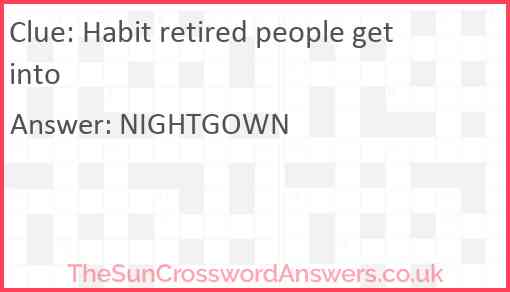 Habit retired people get into Answer