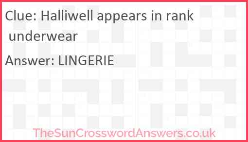 Halliwell appears in rank underwear Answer