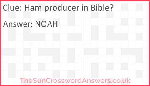 Ham producer in Bible? Answer