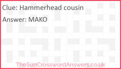 Hammerhead cousin Answer