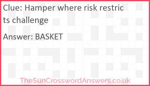 Hamper where risk restricts challenge Answer