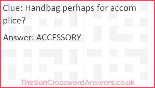 Handbag perhaps for accomplice? Answer