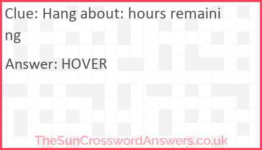 Hang about: hours remaining Answer