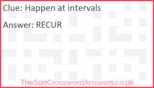 Happen at intervals crossword clue TheSunCrosswordAnswers co uk