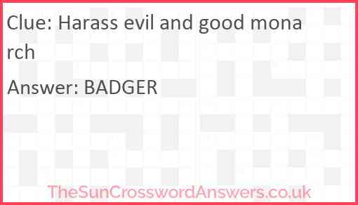 Harass evil and good monarch Answer