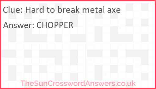 Hard to break metal axe Answer