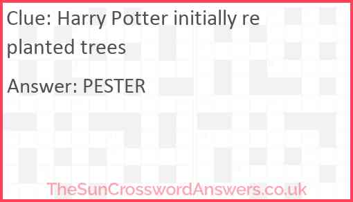 Harry Potter initially replanted trees Answer