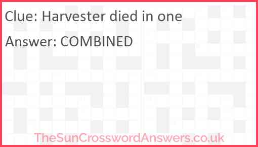 Harvester died in one Answer