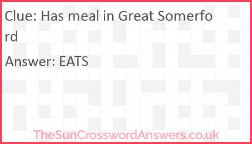 Has meal in Great Somerford Answer