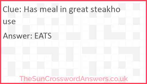 Has meal in great steakhouse Answer