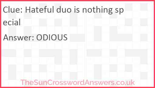 Hateful duo is nothing special Answer