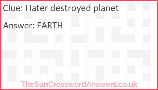Hater destroyed planet Answer