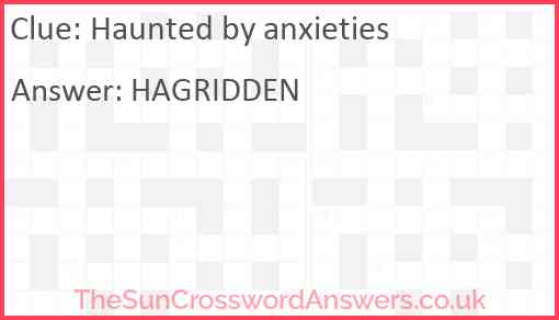 Haunted by anxieties Answer