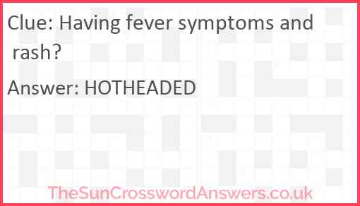 Having fever symptoms and rash? Answer