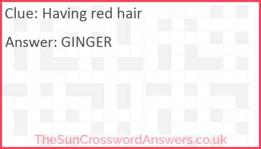 Having red hair Answer