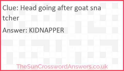 Head going after goat snatcher Answer